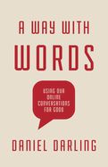 CH- WAY WITH WORDS: USING OUR ONLINE CONVERSATIONS FOR GOOD- SALE!