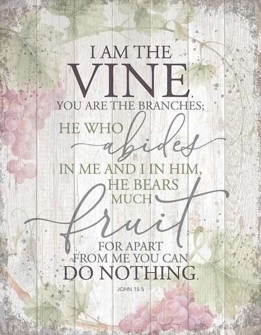 WALL PLAQUE- I AM THE VINE (11.75 X 15)