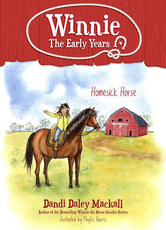 HOMESICK HORSE- WINNIE: THE EARLY YEARS, BOOK 4