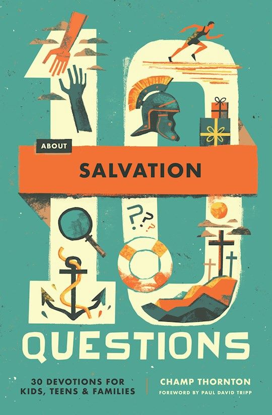 10 QUESTIONS ABOUT SALVATION (TEN): 30 DEVOTIONS FOR KIDS,  TEENS, &amp; FAMILIES