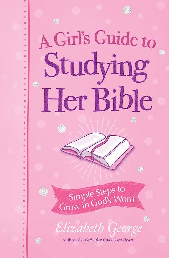 GIRL'S GUIE TO STUDYING HER BIBLE