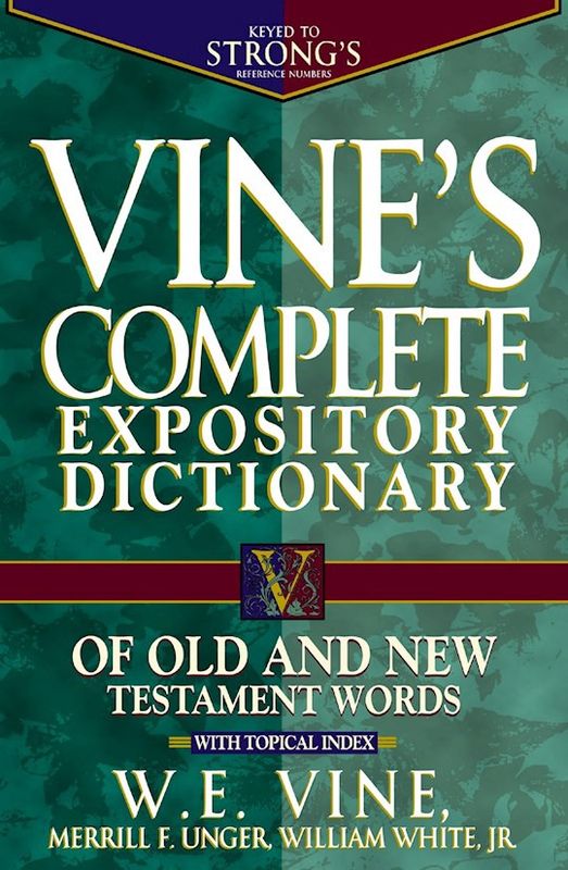 VINE'S COMPLETE EXPOSITORY DICTIONARY