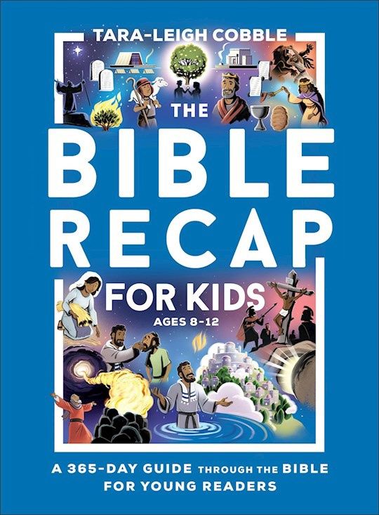 BIBLE RECAP: A ONE-YEAR GUIDE TO READING... FOR KIDS