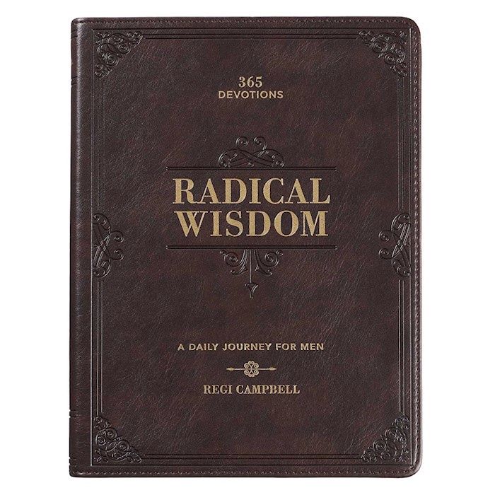 RADICAL WISDOM: A DAILY JOURNEY FOR MEN, 365 DEVOTIONS
