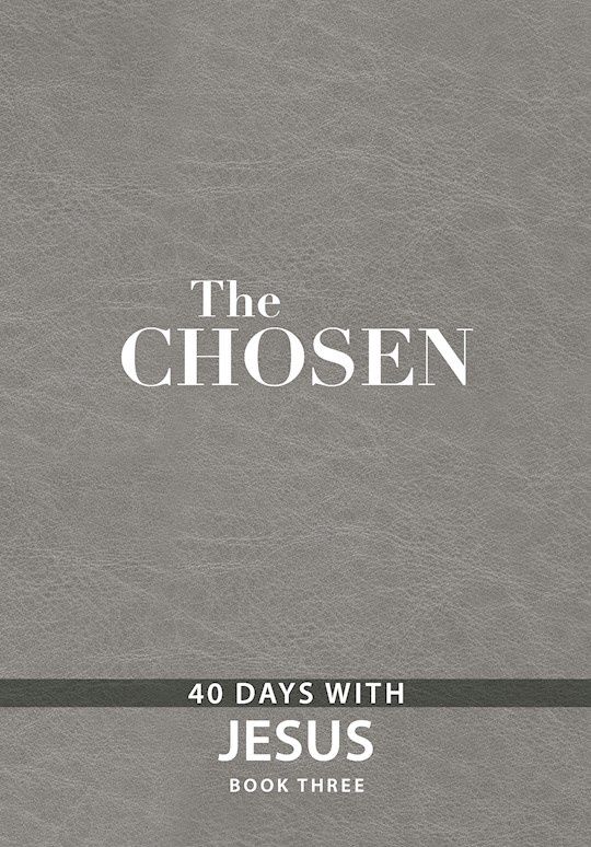 CHOSEN BOOK 3 THREE: 40 DAYS WITH JESUS