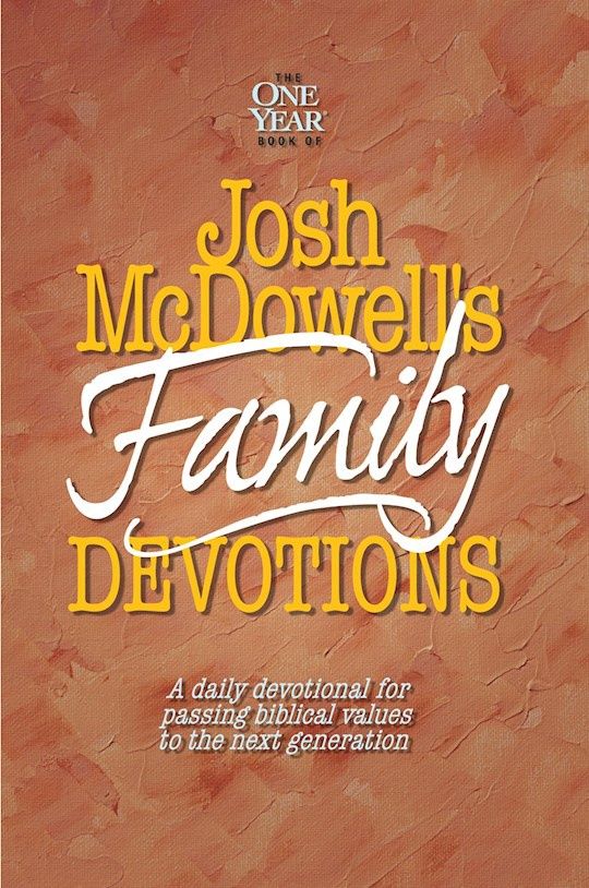 ONE YEAR BOOK OF JOSH MCDOWELL'S FAMILY DEVOTIONS