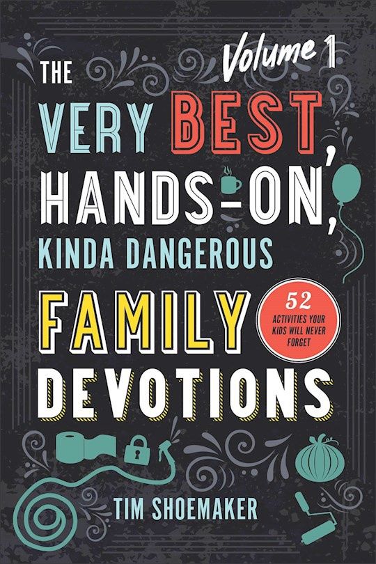 VERY BEST HANDS-ON KINDA DANGEROUS FAMILY DEVOTIONS, VOLUME 1