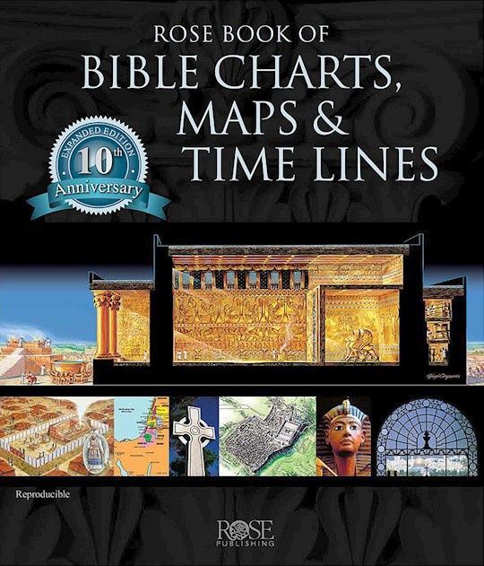 ROSE BOOK OF BIBLE CHARTS, MAPS, TIMELINES, VOLUME 1