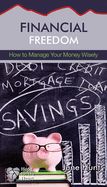 FINANCIAL FREEDOM: HOW TO MANAGE YOUR MONEY WISELY- HOPE FOR THE HEART