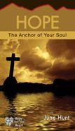 HOPE: THE ANCHOR OF YOUR SOUL- HOPE FOR THE HEART
