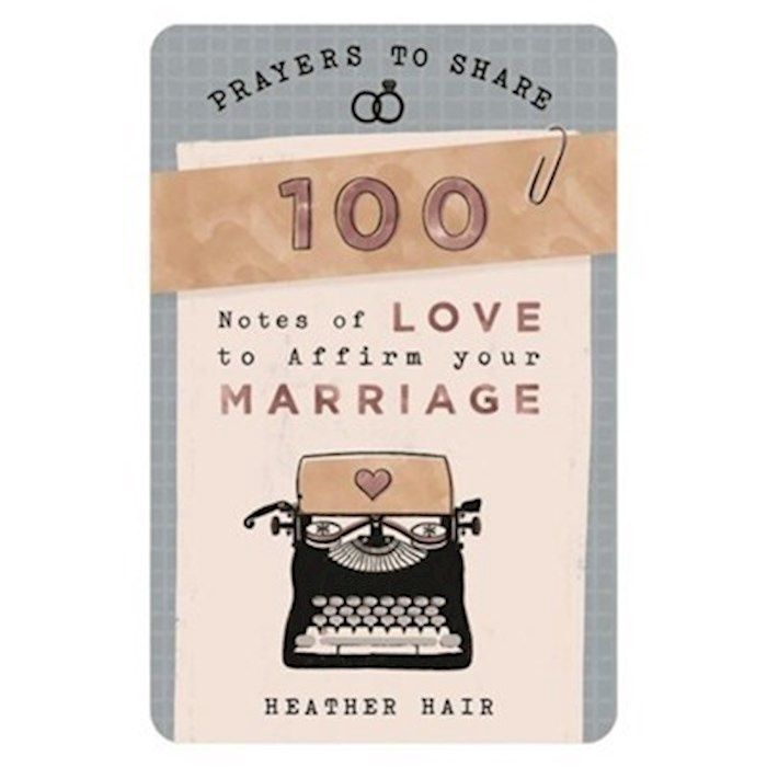 PRAYERS TO SHARE- 100 NOTES OF LOVE TO AFFIRM YOUR MARRIAGE