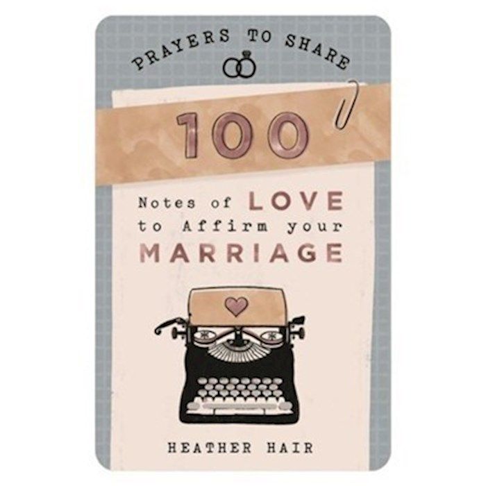 PRAYERS TO SHARE- 100 NOTES OF LOVE TO AFFIRM YOUR MARRIAGE