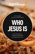 LCS- WHO JESUS IS- LIFECHANGE