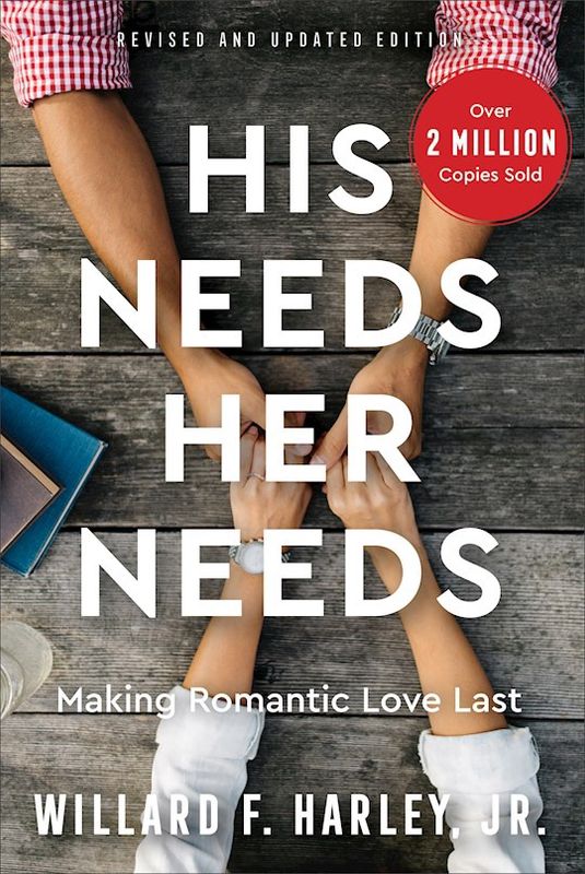 HIS NEEDS HER NEEDS (REVISED AND UPDATED EDITION)
