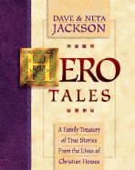 HERO TALES- FAMILY TREASURY OF TRUE STORIES FROM THE LIVES OF CHRISTIAN HEROES (VOL 1)