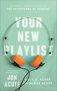 YOUR NEW PLAYLIST- STUDENTS GUIDE TO TAPPING INTO SUPERPOWER OF MINDSET