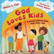 GOD LOVES KIDS- GOSPEL CENTERED BOOK ABOUT FOSTER CARE