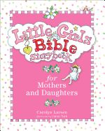 LITTLE GIRLS BIBLE STORYBOOK FOR MOTHERS AND DAUGHTERS