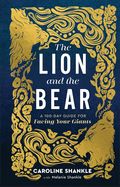 LION AND BEAR 100 DAY GUIDE FOR FACING YOUR GIANTS