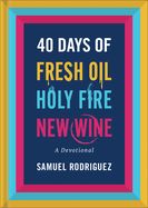 40 DAYS OF FRESH OIL HOLY FIRE NEW WINE DEVOTIONAL