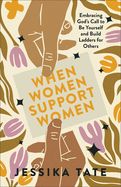 WHEN WOMEN SUPPORT WOMEN
