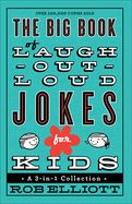 BIG BOOK OF LAUGH OUT LOUD JOKES FOR KIDS (3 IN 1)