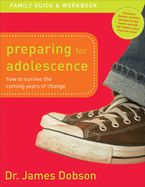 PREPARING FOR ADOLESCENCE FAMILY GUIDE &amp; WORKBOOK
