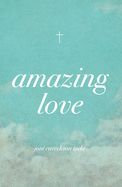 TRACT- AMAZING LOVE