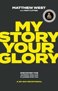 MY STORY, YOUR GLORY