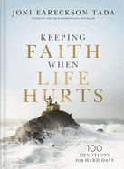 KEEPING FAITH WHEN LIFE HURTS: 100 DEVOTIONS FOR HARD DAYS- SALE!