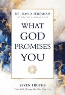 WHAT GOD PROMISES YOU: SEVEN TRUTHS THAT WILL CHANGE THE WAY YOU LIVE- SALE!