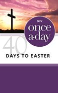 NIV ONCE-A-DAY 40 DAYS TO EASTER DEVOTIONAL