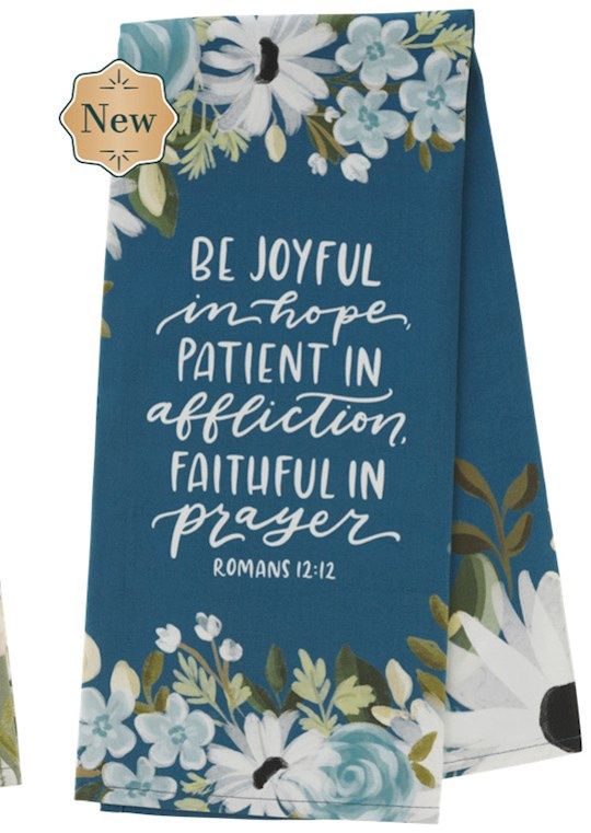TEA TOWEL- BE JOYFUL IN HOPE, BLUE FLORAL