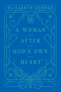 WOMAN AFTER GOD'S OWN HEART- LEGACY COLLECTION EDITION