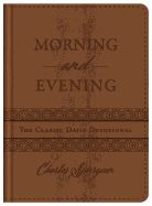 DE- MORNING AND EVENING: THE CLASSIC DAILY DEVOTIONAL, GIFT EDITION