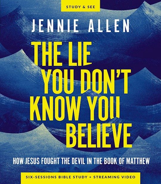 LIE YOU DON'T KNOW YOU BELIEVE- STUDY GUIDE WITH VIDEO ACCESS- SALE!