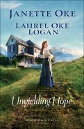 UNYIELDING HOPE- WHEN HOPE CALLS, BOOK 1