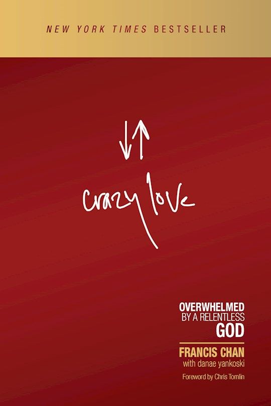 CH- CRAZY LOVE: OVERWHELMED BY A RELENTLESS GOD