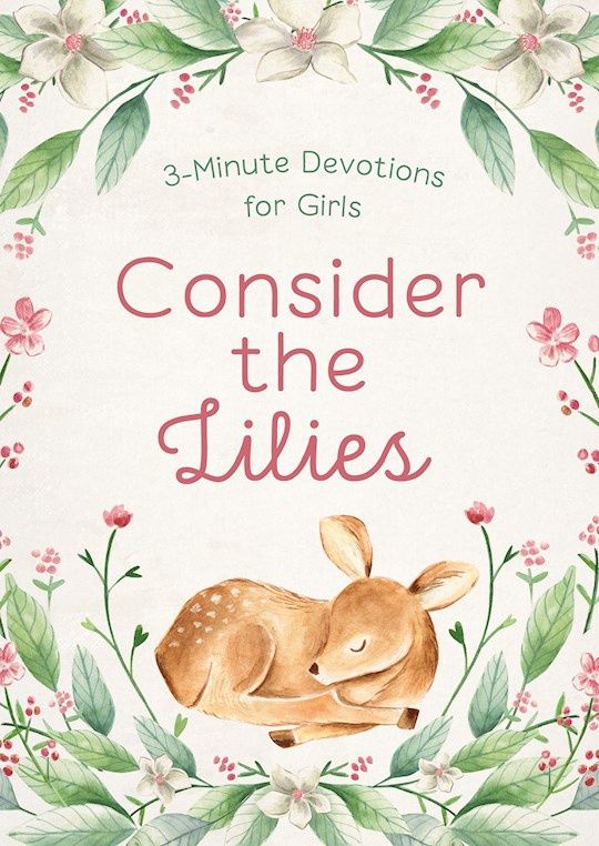 VS- CONSIDER THE LILIES: 3-MINUTE DEVOTIONS FOR GIRLS