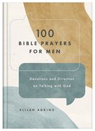 MN- 100 BIBLE PRAYERS FOR MEN: DEVOTIONS &amp; DIRECTION ON TALKING WITH GOD