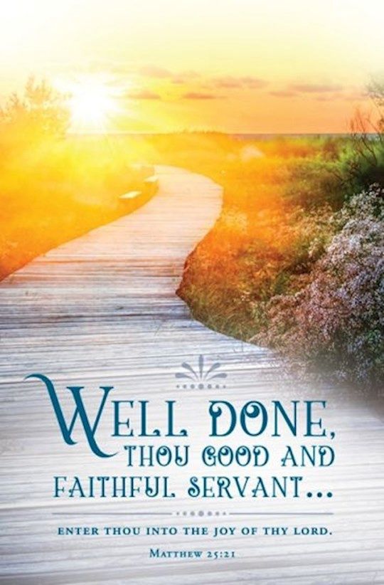 BULLETIN- WELL DONE GOOD &amp; FAITHFUL SERVANT, MATT. 25:21, KJV, 100/PACK