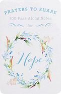 PRAYERS TO SHARE: 100 PASS-ALONG NOTES FOR HOPE