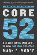 BIS- CORE 52: A FIFTEEN-MINUTE DAILY GUIDE TO BUILD YOUR BIBLE IQ IN A YEAR