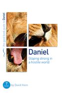 BIS- GOOD BOOK GUIDES- DANIEL: STAYING STRONG IN A HOSTILE WORLD