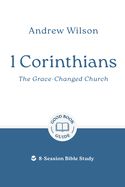 BIS- GOOD BOOK GUIDES- 1 CORINTHIANS: THE GRACE-CHANGED CHURCH, 2025 EDITION