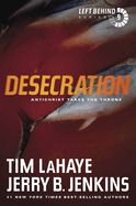FF- DESECREATION: ANTICHRIST TAKES THE THRONE- LEFT BEHIND, BOOK 09