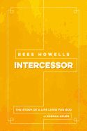 BIO- REES HOWELLS, INTERCESSOR