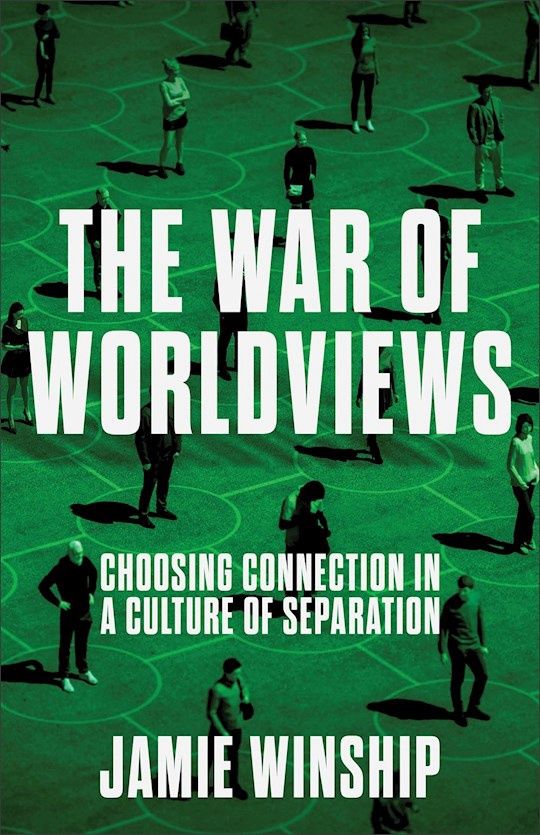 SOC- WAR OF WORLDVIEWS: CHOOSING CONNECTION IN A CULTURE OF SEPARATION- SALE!