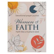 DEVOTIONAL PRAYER JOURNAL- WOMEN OF FAITH: FAITH LIKE A MUSTARD SEED