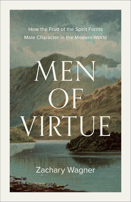 MN- MEN OF VIRTUE: HOW THE FRUIT OF THE SPIRIT FORMS MALE CHARACTER IN THE MODERN WORLD